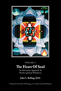 The Heart of Soul: An Africentric Approach to Psycho-Spiritual Wholeness: Volume I - Bolling, John L