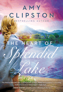 The Heart of Splendid Lake: A Sweet Romance