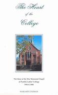 The Heart of the College: The Story of the War Memorial Chapel at Pymble Ladies' College 1956 to 2006