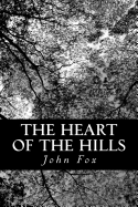 The Heart of the Hills - Fox, John, Dr.