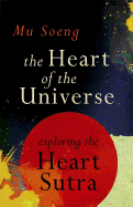 The Heart of the Universe: Exploring the Heart Sutra