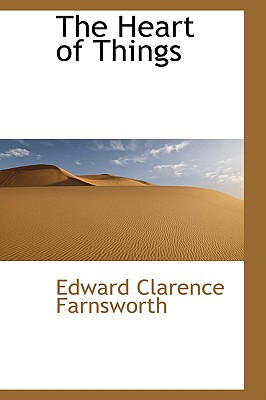 The Heart of Things - Farnsworth, Edward Clarence