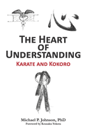 The Heart of Understanding: Karate and Kokoro
