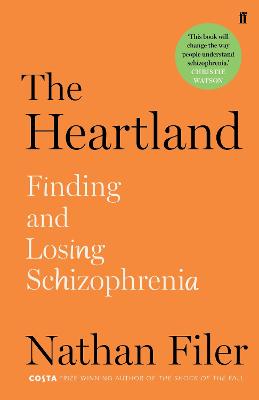 The Heartland: finding and losing schizophrenia - Filer, Nathan