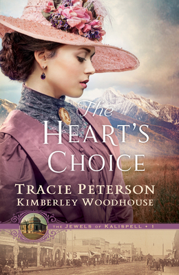 The Heart's Choice - Peterson, Tracie, and Woodhouse, Kimberley