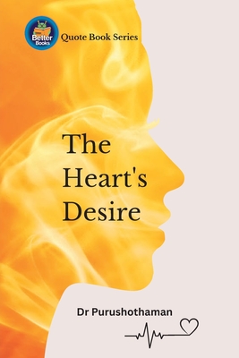 The Heart's Desire: Uplifting Quotes for Success - Kollam, Purushothaman, Dr.