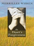 The Heart's Forgiveness - Whren, Merrillee