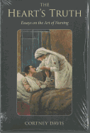 The Heart's Truth: Essays on the Art of Nursing