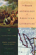 The Heath Anthology of American Literature: Volume A: Colonial Period to 1800 - Lauter, Paul (Editor), and Bryer, Jackson R (Editor), and Cheung, King-Kok (Editor)