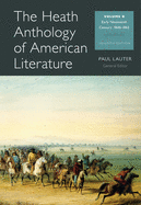 The Heath Anthology of American Literature, Volume B: Early Nineteenth Century: 1800-1865