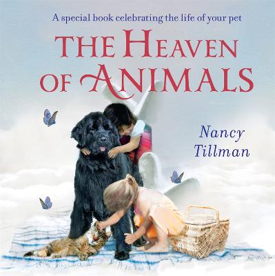 The Heaven of Animals: A special book celebrating the life of your pet - Tillman, Nancy