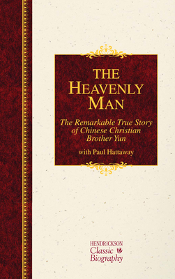 The Heavenly Man: The Remarkable True Story of Chinese Christian Brother Yun - Hattaway, Paul