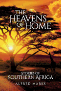 The Heavens of Home: Stories of Southern Africa