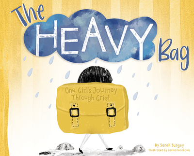 The Heavy Bag: One Girl's Journey Through Grief - Surgey, Sarah