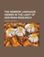 The Hebrew Language Viewed in the Light of Assyrian Research