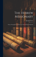 The Hebrew Missionary: Essays, Exegetical and Practical, on the Book of Jonah