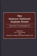 The Hebrew National Orphan Home: Memories of Orphanage Life