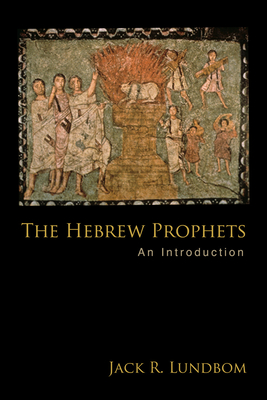 The Hebrew Prophets: An Introduction - Lundbom, Jack R (Editor)