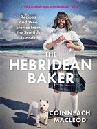 The Hebridean Baker: Recipes and Wee Stories from the Scottish