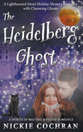 The Heidelberg Ghost: A Sweet Mystery Romance