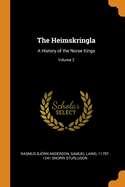 The Heimskringla: A History of the Norse Kings; Volume 2
