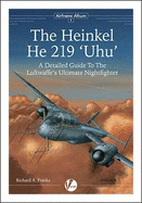 The Heinkel He 219 'Uhu': A Detailed Guide to the Luftwaffe's Ultimate Nightfighter