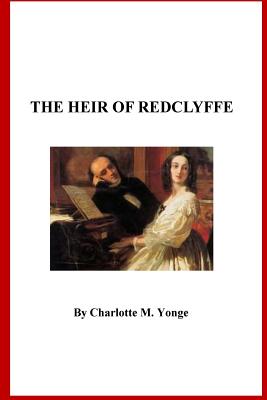 The Heir of Redclyffe - Yonge, Charlotte M