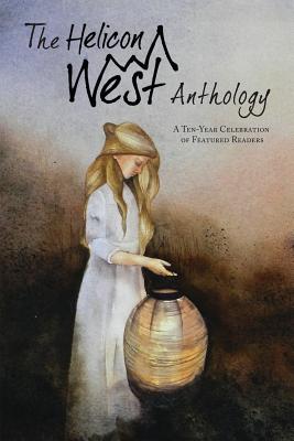 The Helicon West Anthology: A Ten-Year Celebration of Featured Readers - Keller, Tim, and Vanzanten, Chadd, and Ballam, Shanan