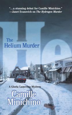 The Helium Murder - Minichino, Camille, Mrs.