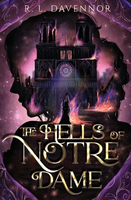 The Hells of Notre Dame: A Steamy Sapphic Retelling - Davennor, R L