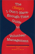 The (Help!) I Don't-Have-Enough-Time Guide to Volunteer Management