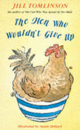 The Hen Who Wouldn't Give Up - Tomlinson, Jill