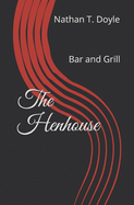 The Henhouse: Bar and Grill