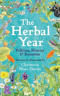 The Herbal Year: Folklore, History and Remedies - Hart-Davies, Christina