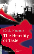 The Heredity of Taste - Natsume, Soseki, and Tsunematsu, Sammy T (Translated by), and Kohl, Steven W (Introduction by)