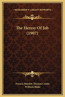 The Heresy of Job (1907) - Coutts, Francis Burdett Thomas
