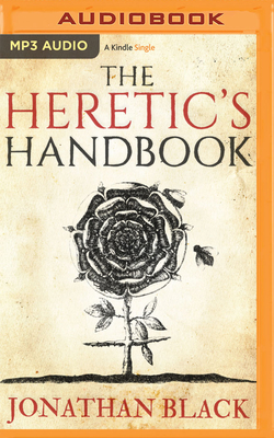 The Heretic's Handbook - Black, Jonathan, and Mattacks, Simon (Read by)