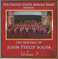 The Heritage of John Philip Sousa, Vol. 9 - Charles Erwin (cornet); Elizabeth Eitel (oboe); Robert Kalman (bassoon); United States Marine Band; Jack Kline (conductor)