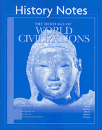The Heritage of World Civilizations: Volume 1: To 1700, History Notes - Craig, Albert M, Professor, and Graham, William A, and Kagan, Donald