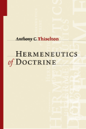 The Hermeneutics of Doctrine - Thiselton, Anthony C