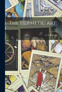 The Hermetic Art: ; c.1