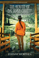 The Hermit of Big Horn County: A Tony Flaner Mystery