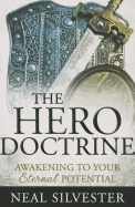 The Hero Doctrine: Awakening to Your Eternal Potential