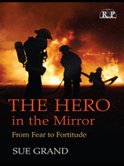 The Hero in the Mirror: From Fear to Fortitude