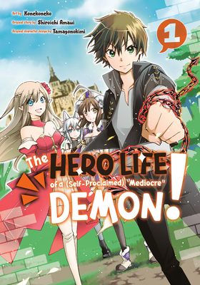 The Hero Life of a (Self-Proclaimed) Mediocre Demon! 1 - Amaui, Shiroichi, and Tamagonokimi (Designer)