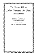 The Heroic Life of Saint Vincent de Paul