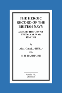 The Heroic Record Of The British Navy A Short History Of The Naval War 1914-1918