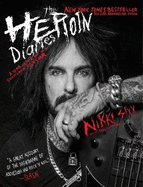 The Heroin Diaries: A Year in the Life of a Shattered Rock Star
