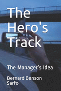 The Hero's Track: The Manager's Idea