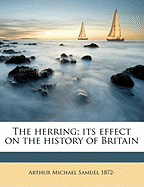 The Herring; Its Effect on the History of Britain